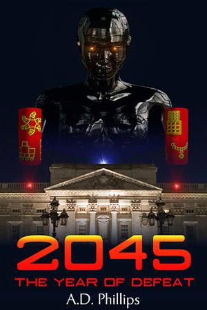 2045: The Year of Defeat by Andy Phillips