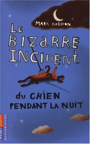 Le bizarre incident du chien pendant la nuit by Mark Haddon