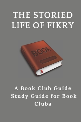 The storied life of Fikry: : A Book Club Guide Study Guide for Book Clubs by Michael David