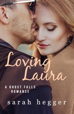 Loving Laura by Sarah Hegger