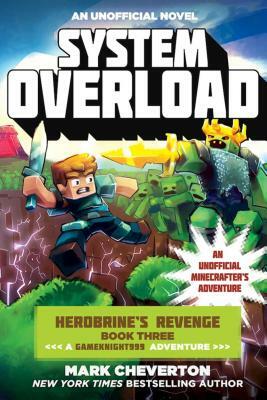 System Overload: Herobrine's Revenge Book Three (a Gameknight999 Adventure): An Unofficial Minecrafter's Adventure by Mark Cheverton