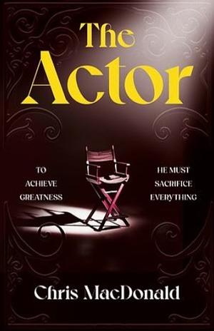 The Actor by Chris MacDonald