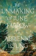 The Unmaking of June Farrow: A Novel by Adrienne Young