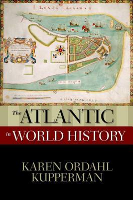 The Atlantic in World History by Karen Ordahl Kupperman