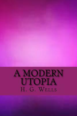 A Modern Utopia by H.G. Wells