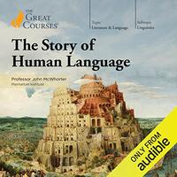 The Story of Human Language by John McWhorter