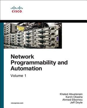 Network Programmability and Automation Fundamentals by Jeff Doyle, Khaled Abuelenain, Anton Karneliuk