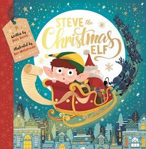 Steve the Christmas Elf by Billy Dunne