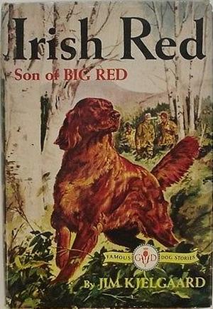 Irish Red, Son of Big Red by Jim Kjelgaard, Jim Kjelgaard