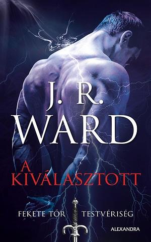 A ​Kiválasztott by J.R. Ward