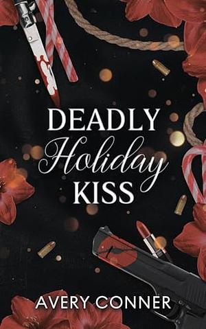 Deadly Holiday Kiss by Avery Conner