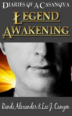 Legend Awakening by Randi Alexander, Leo J. Canyon