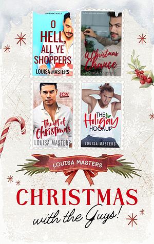 Christmas With The Guys! by Louisa Masters