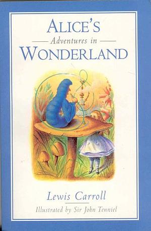 Alice's Adventures in Wonderland by Lewis Carroll