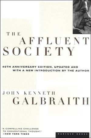 The Affluent Society by John Kenneth Galbraith