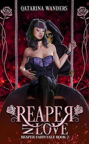 Reaper in Love: Reaper Fairytale Book 2 by Qatarina Wanders