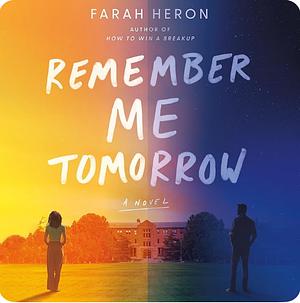 Remember Me Tomorrow by Farah Heron