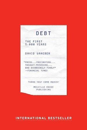 Debt: The First 5,000 Years by David Graeber by David Graeber, David Graeber