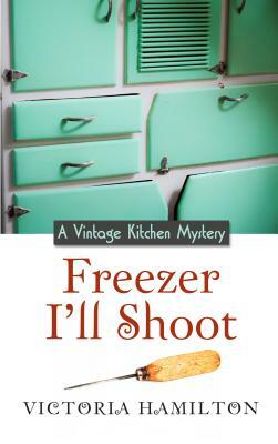 Freezer I'll Shoot by Victoria Hamilton