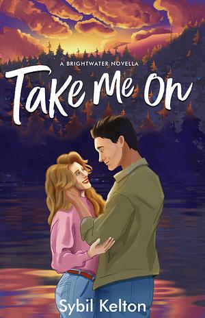 Take Me On by Sybil Kelton