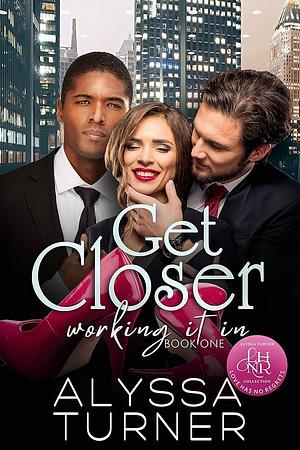 Get Closer by Alyssa Turner