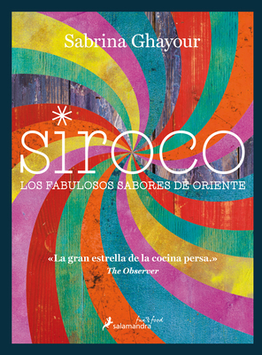 Siroco: Los Fabulosos Sabores de Oriente by Sabrina Ghayour