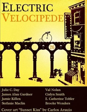 Electric Velocipede 26 by John Klima, James Alan Gardner, Brooke Wonders, E. Catherine Tobler