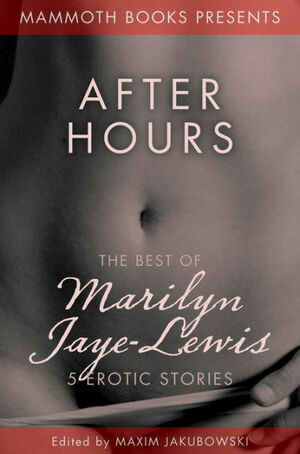 The Mammoth Book of Erotica presents The Best of Marilyn Jaye Lewis by Marilyn Jaye Lewis