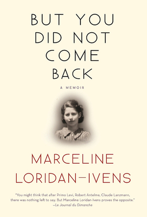But You Did Not Come Back: A Memoir by Sandra Smith, Marceline Loridan-Ivens, Judith Perrignon