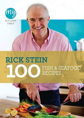 100 Fish & Seafood Recipes by Rick Stein