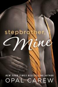 Stepbrother, Mine by Opal Carew