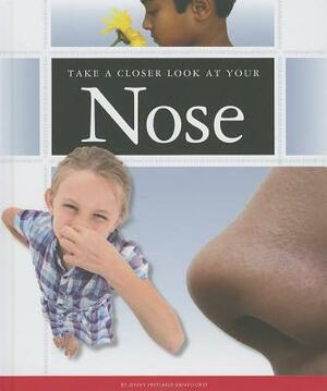 Take a Closer Look at Your Nose by Jennifer Fretland VanVoorst