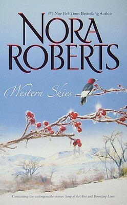 Western Skies: Song of the West / Boundary Lines by Nora Roberts