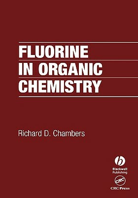 Fluorine in Organic Chemistry by Chambers