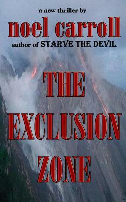 The Exclusion Zone by Noel Carroll