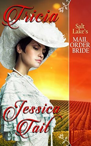 Tricia: Salt Lake's Mail Order Bride by Jessica Tait