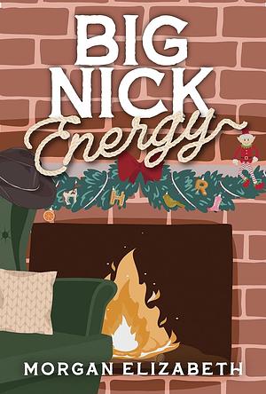 Big Nick Energy by Morgan Elizabeth