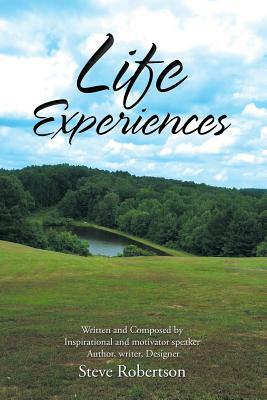 Life Experiences by Steve Robertson