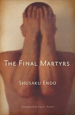 The Final Martyrs by Shusaku Endo