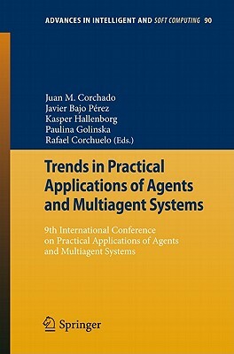 Trends in Practical Applications of Agents and Multiagent Systems: 9th International Conference on Practical Applications of Agents and Multiagent Sys by 