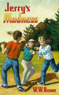 Jerry's Madness by W. W. Rowe