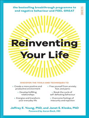 Reinventing Your Life by Janet S. Klosko, Jeffrey E. Young, Aaron Beck