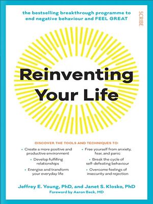 Reinventing Your Life by Aaron Beck, Janet S. Klosko, Jeffrey E. Young