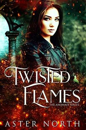 Twisted Flames by Aster North