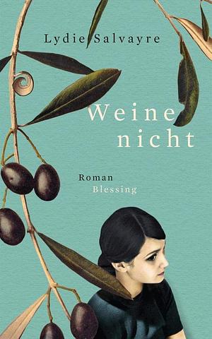 Weine nicht: Roman by Ben Faccini, Lydie Salvayre