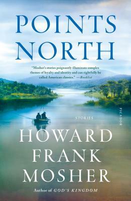 Points North: Stories by Howard Frank Mosher