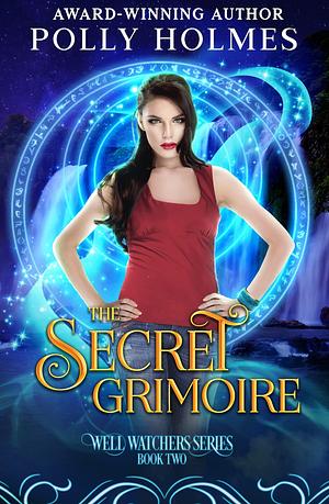 The Secret Grimoire by Polly Holmes