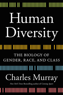 Human Diversity: The Biology of Gender, Race, and Class by Charles Murray