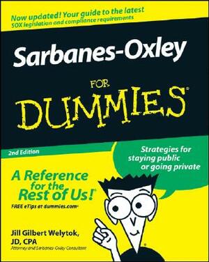Sarbanes-Oxley for Dummies by Jill Gilbert Welytok