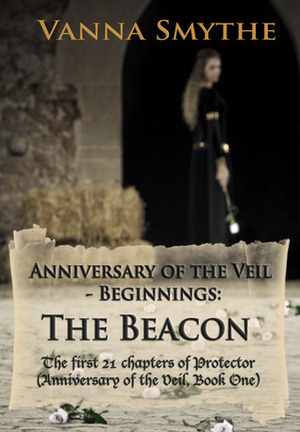 Anniversary of the Veil-Beginnings: The Beacon by Vanna Smythe